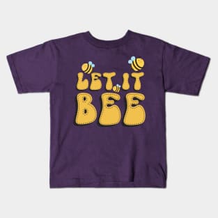 Let it Bee! Kids T-Shirt